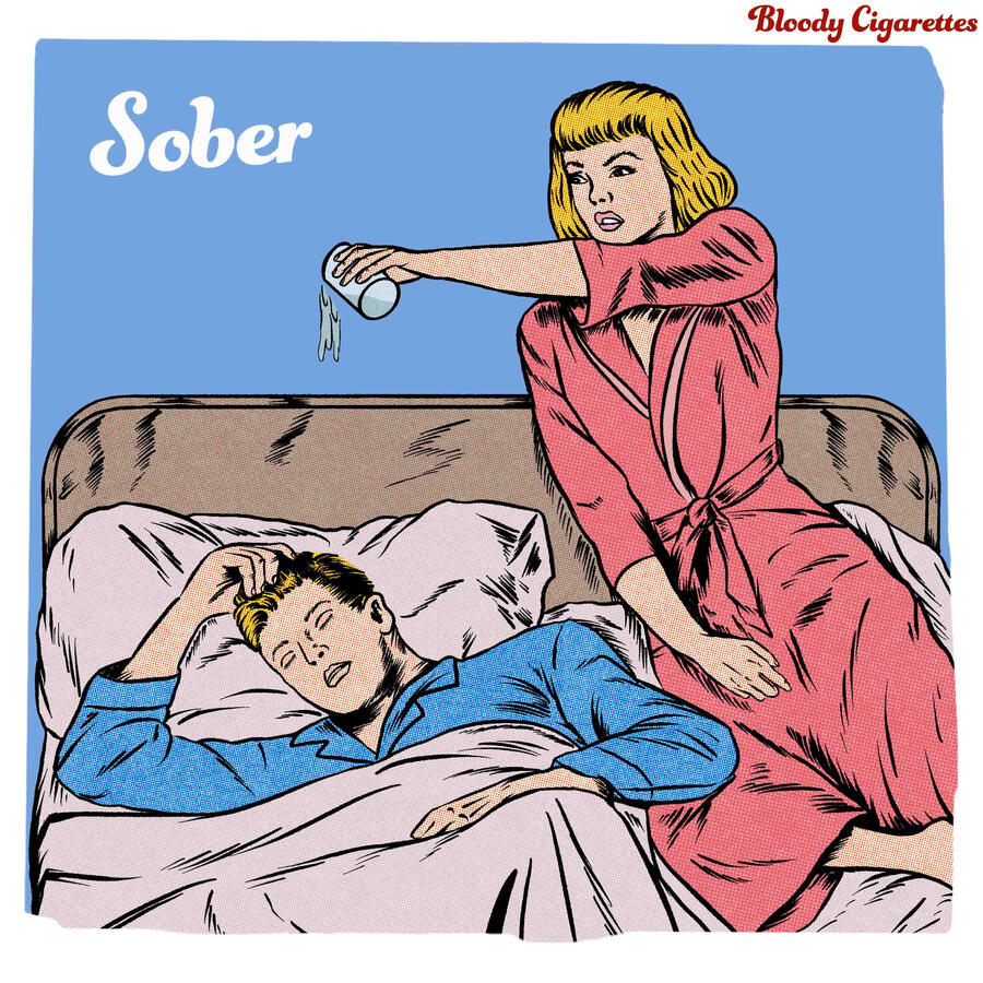 Album cover for 'Sober' by Bloody Cigarettes, featuring a vintage comic style illustration of a woman in a pink robe pouring water on a man in bed. The band's name is in red cursive at the top, with the title 'Sober' in white cursive at the upper left.